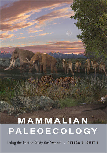 Mammalian Paleoecology: Using the Past to Study the Present