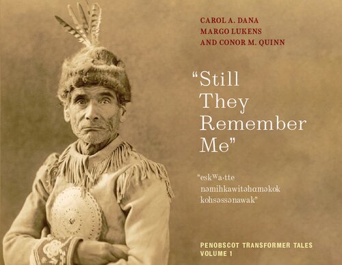 Still They Remember Me: Penobscot Transformer Tales, Volume 1 (Native Americans of the Northeast)