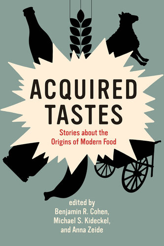 Acquired tastes : stories about the origins of modern food