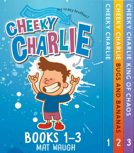 Cheeky Charlie Box Set Books 1-3 (Cheeky Charlie, Bugs and Bananas, The King of Chaos)
