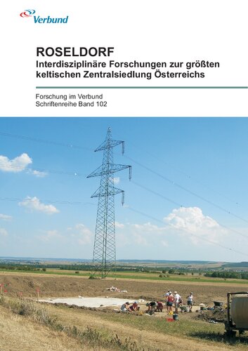 Roseldorf: Interdisziplinäre Forschungen zur größten keltischen Zentralsiedlung Österreichs. KG. Roseldorf, MG. Sitzendorf an der Schmida