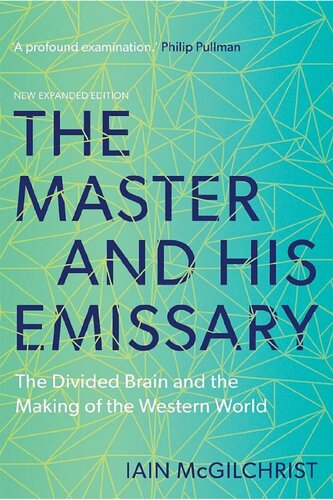 The Master and His Emissary: The Divided Brain and the Making of the Western World