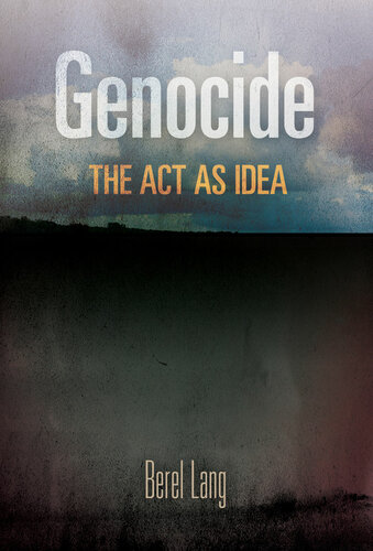 Genocide: The Act as Idea (Pennsylvania Studies in Human Rights)