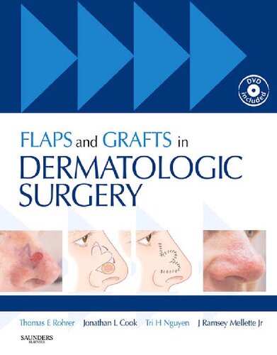 Flaps and Grafts in Dermatologic Surgery: Text with DVD