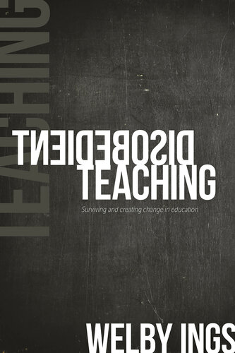 Disobedient Teaching: Surviving and Creating Change in Education