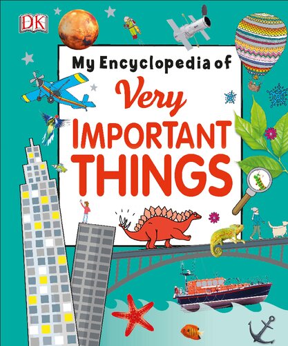 My Encyclopedia of Very Important Things: For Little Learners Who Want to Know Everything (My Very Important Encyclopedias)