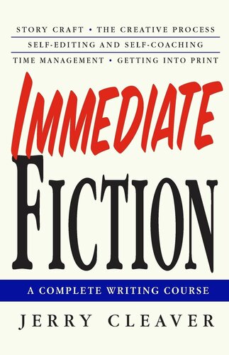 Immediate Fiction: A Complete Writing Course
