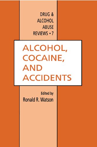 Alcohol, Cocaine, and Accidents (Drug and Alcohol Abuse Reviews, 7)