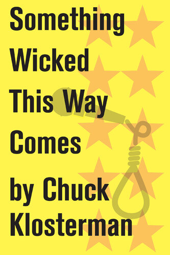 Something Wicked This Way Comes: An Essay from Chuck Klosterman IV