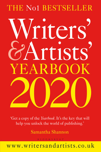 Writers' & artists' yearbook 2020 : the essential guide to the media and publishing industries : the perfect companion for writers of fiction and non-fiction, poets, playwrights, journalists, and commercial artists