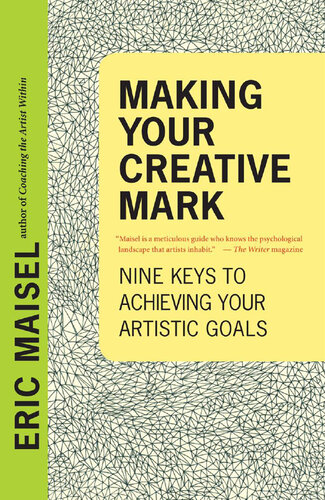 Making Your Creative Mark: Nine Keys to Achieving Your Artistic Goals