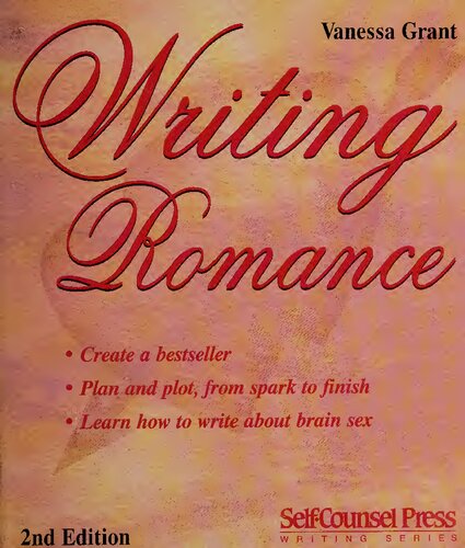 Writing Romance: Create a Bestseller (Writing Series) (Self-Counsel Writing)
