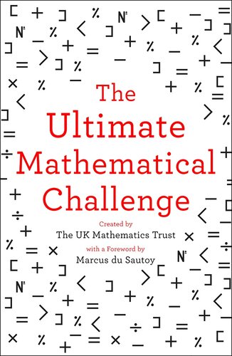 The Ultimate Mathematical Challenge : Over 365 puzzles to test your wits and excite your mind.