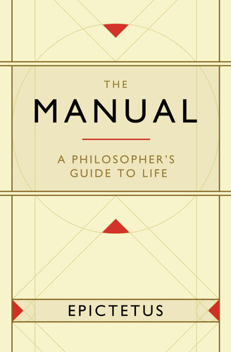 The Manual: A Philosopher's Guide to Life (Stoic Philosophy Book 1)