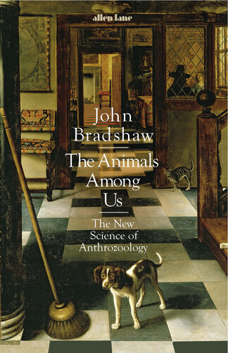 The animals among us : the new science of anthrozoology