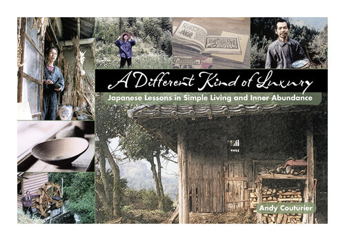 A Different Kind of Luxury: Japanese Lessons in Simple Living and Inner Abundance