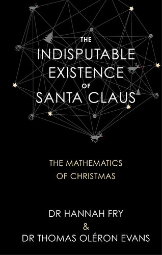 The Indisputable Existence of Santa Claus: The Mathematics of Christmas