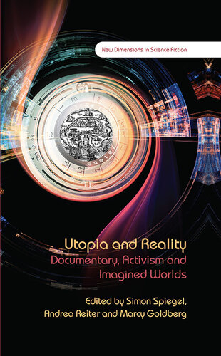 Utopia and reality : documentary, activism and imagined worlds