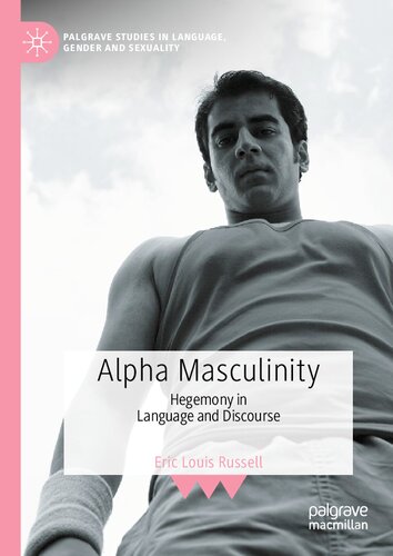 Alpha masculinity : hegemony in language and discourse
