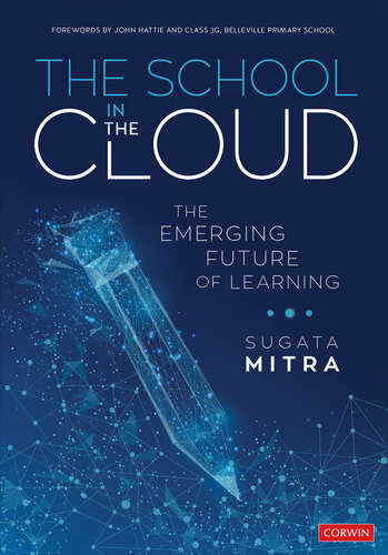 The School in the Cloud: The Emerging Future of Learning (Corwin Teaching Essentials)