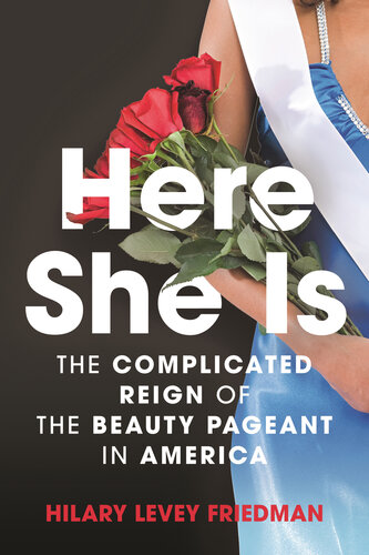 Here She Is: The Tarnished Reign of the Beauty Pageant in America