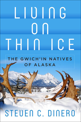 Living on Thin Ice: The Gwich'in Natives of Alaska
