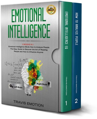 Emotional Intelligence: 2 Books in 1 - Emotional Intelligence EQ & How to Analyze People. The Easy Guide to Discover the Art of Reading People and How to Influence Anyone (Mastery Book 3)