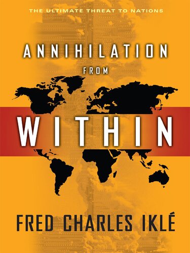 Annihilation from Within: The Ultimate Threat to Nations