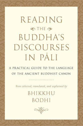 Reading the Buddha's Discourses in Pali: A Practical Guide to the Language of the Ancient Buddhist Canon