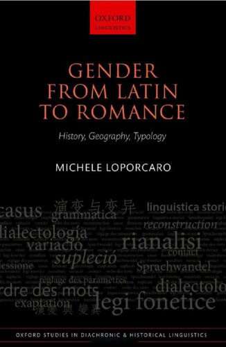 Gender from Latin to Romance: History, Geography, Typology: 27 (Oxford Studies in Diachronic and Historical Linguistics)