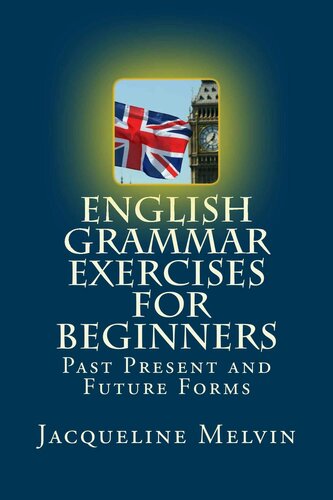 English Grammar Exercises For Beginners: Past Present and Future Forms