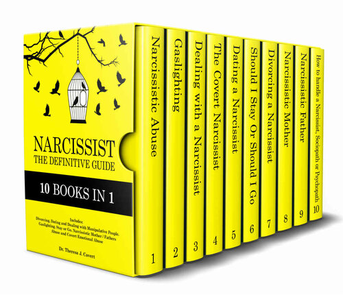 Narcissist: The Definitive Guide - 10 books in 1 - Divorcing, Dating and Dealing with Manipulative People. Gaslighting. Stay or Go. Narcissistic Mothers/Fathers and Covert Emotional abuse