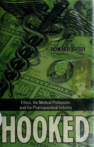 Hooked: How Medicine's Dependence on the Pharmaceutical Industry Undermines Professional Ethics (Explorations in Bioethics and the Medical ... Profession, and the Pharmaceutical Industry