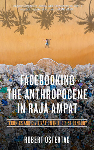 Facebooking the Anthropocene in Raja Ampat: Technics and Civilization in the 21st Century (Kairos)