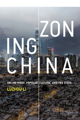 Zoning China: Online Video, Popular Culture, and the State (Information Policy)