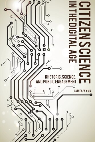 Citizen science in the digital age : rhetoric, science, and public engagement