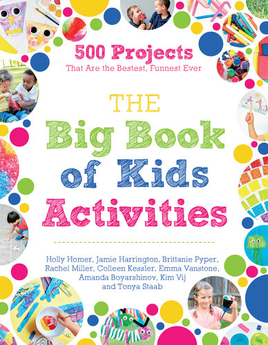 The Big Book of Kids Activities: 500 Projects That Are the Bestest, Funnest Ever