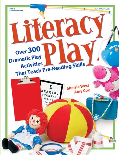 Literacy Play: Over 400 Dramatic Play Activities that Teach Pre-Reading Skills