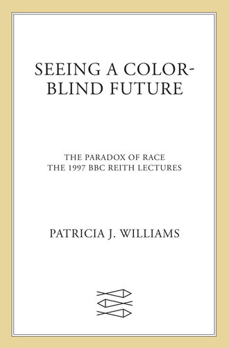 Seeing a Color-Blind Future: The Paradox of Race