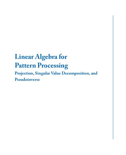 LINEAR ALGEBRA FOR PATTERN PROCESSING : projection,singular value decomposition, and pseudoinverse