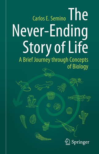 The Never-Ending Story of Life A Brief Journey through Concepts of Biology