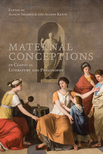 Maternal conceptions in classical literature and philosophy