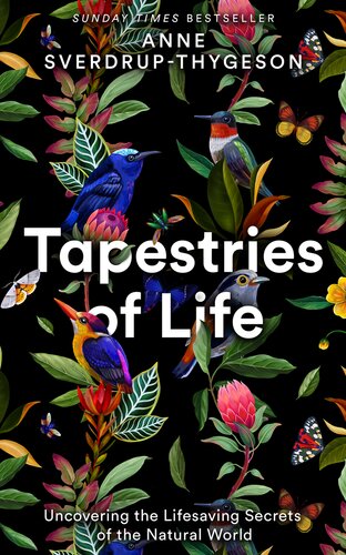 Tapestries of life : uncovering the lifesaving secrets of the natural world
