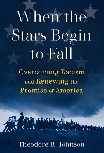 When the Stars Begin to Fall: Overcoming Racism and Renewing the Promise of America