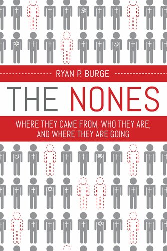 The Nones: Where They Came From, Who They Are, and Where They Are Going