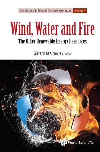 Wind, Water and Fire: The Other Renewable Energy Resources: 7 (World Scientific Series in Current Energy Issues)