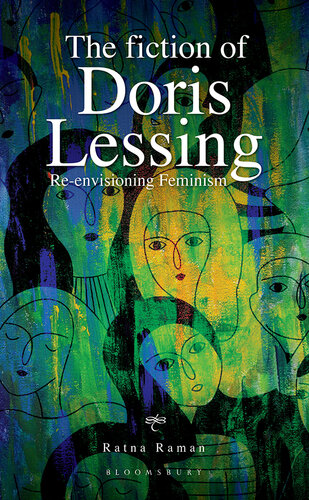 The Fiction of Doris Lessing Re-Envisioning Feminism.