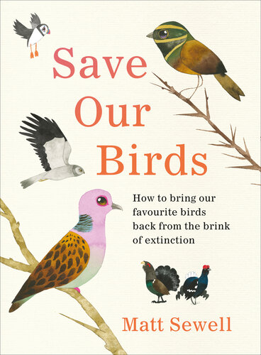 Save Our Birds: How to bring our favourite birds back from the brink of extinction