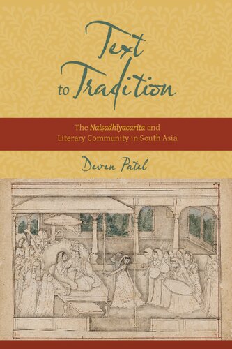 Text to Tradition: The Naisadhiyacarita and Literary Community in South Asia (South Asia Across the Disciplines)
