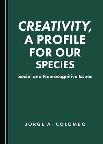 Creativity, a Profile for Our Species: Social and Neurocognitive Issues